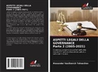 Alexander Vasilievich Tolmachev - ASPETTI LEGALI DELLA GOVERNANCE Parte 2 (2005-2021)