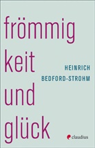 Heinrich Bedford-Strohm - Frömmigkeit und Glück