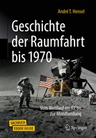 André T. Hensel - Geschichte der Raumfahrt bis 1975, m. 1 Buch, m. 1 E-Book