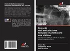 Aditi Krishna, Deepankar Misra, Shalu Rai - Disturbi dell'articolazione temporo-mandibolare una visione