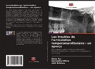 Aditi Krishna, Deepankar Misra, Shalu Rai - Les troubles de l'articulation temporomandibulaire : un aperçu