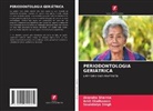 Akansha Sharma, Soundarya Singh, Amit Wadhawan - PERIODONTOLOGIA GERIÁTRICA