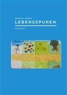 Andreas Huber - Lebensspuren