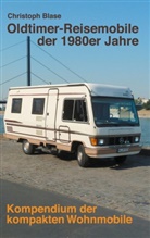 Christoph Blase - Oldtimer-Reisemobile der 1980er Jahre