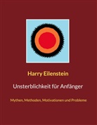 Harry Eilenstein - Unsterblichkeit für Anfänger