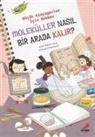 Madeline J. Hayes - Moleküller Nasil Bir Arada Kalir Kücük Kimyagerler Icin Rehber