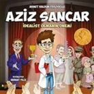 Ahmet Haldun Terzioglu - Aziz Sancar - Idealist Olmanin Önemi