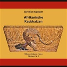Christian Rupieper - Afrikanische Raubkatzen