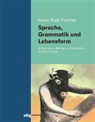 Hans Rudi Fischer, Hans Rudi (Dr.) Fischer - Sprache, Grammatik und Lebensform