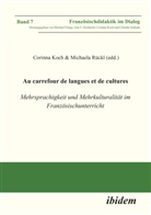 Corinna Rückl Koch, Corinna Rückl Michaela Koch, Michael Frings, Michael Frings u a, Jens F. Heiderich, Corinna Koch... - Au carrefour de langues et de cultures: Mehrsprachigkeit und Mehrkulturalität im Französischunterricht