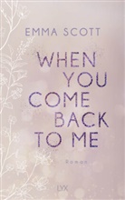Emma Scott - When You Come Back to Me