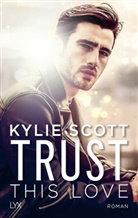 Kylie Scott - Trust this Love