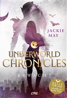 Jackie May - Underworld Chronicles - Erwacht