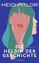 Heidi Pitlor - Die Heldin der Geschichte