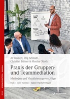 Christian Bähner, Christian u a Bähner, Monika Oboth, Jör Schmidt, Jörg Schmidt, A Weckert... - Praxis der Gruppen- und Teammediation