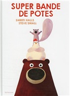 Smriti Halls, Halls Smriti / Small, Steve Small - Super bande de potes