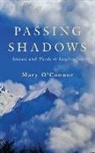 Mary O'Connor - Passing Shadows: Images and Words of Inspiration