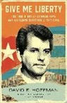 David E Hoffman, David E. Hoffman - Give Me Liberty