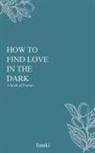 Franki - How to Find Love in the Dark