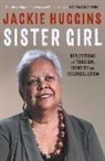 Jackie Huggins - Sister Girl: Reflections on Tiddaism, Identity and Reconciliation