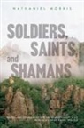 Nathaniel Morris - Soldiers, Saints, and Shamans