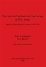 Sean A. Kingsley, Kurt Raveh - The Ancient Harbour and Anchorage at Dor, Israel