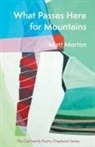 Matt Morton - What Passes Here for Mountains