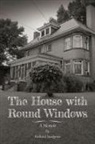 Richard Snodgrass - The House with Round Windows – A Memoir