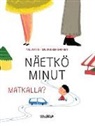 Tuula Pere, Majigsuren Enkhbat - Näetkö minut matkalla?: Finnish Edition of Do You See Me when We Travel?