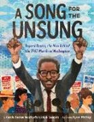 Rob Sanders, Carole Boston Weatherford, Byron McCray - A Song for the Unsung: Bayard Rustin, the Man Behind the 1963 March on Washington