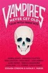 Zoraida Cordova, Zoraida Córdova, Natalie C Parker, Natalie C. Parker - Vampires Never Get Old