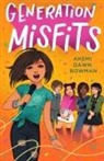 Akemi Dawn Bowman - Generation Misfits
