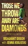 Mondiant Dogon, Mondiant/ Krajeski Dogon, Jenna Krajeski - Those We Throw Away Are Diamonds