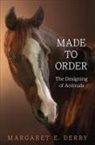 Margaret E Derry, Margaret E. Derry - Made to Order