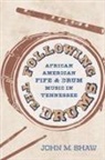 John M Shaw, John M. Shaw - Following the Drums