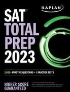 Kaplan Test Prep - SAT Total Prep 2023 with 5 Full Length Practice Tests, 2000+ Practice Questions, and End of Chapter Quizzes