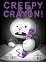 Aaron Reynolds, Peter Brown - Creepy Crayon!