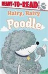 Marilyn Singer, Abi Tompkins, Abigail Tompkins - Hairy, Hairy Poodle: Ready-To-Read Level 1