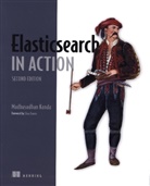Madhusudhan Konda - Elasticsearch in Action, Second Edition