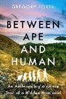Gregory Forth - Between Ape and Human