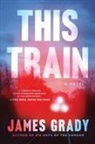 James Grady - This Train