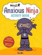 Mary Nhin - Ninja Life Hacks: Anxious Ninja Activity Book