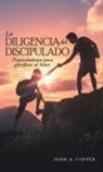 John A. Copper - La Diligencia Del Discipulado