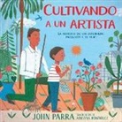 John Parra, John Parra, John Parra, John Parra - Cultivando A un Artista