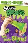 Ximena Hastings, Alison Hawkins - Icky, Sticky Slime!
