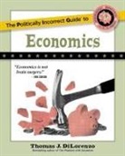 Thomas J. Dilorenzo - The Politically Incorrect Guide to Economics