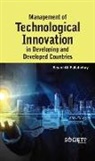 Saeed Ali Fallahchay, Seyed Ali Fallahchay - Management of Technological Innovation in Developing and Developed Countries