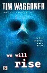 Tim Waggoner, Waggoner Tim - We Will Rise