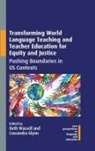 Cassandra Glynn, Beth Wassell - Transforming World Language Teaching and Teacher Education for Equity and Justice