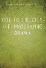 Adrian Blackledge, Blackledge Adrian, Angela Creese - Ode to the City – An Ethnographic Drama